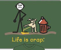 Life is crap